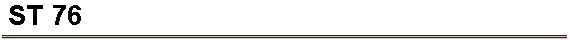 ST 76